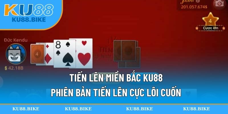 tiến lên miền bắc ku88