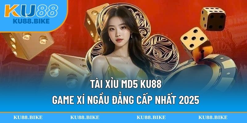 Tài xỉu MD5 KU88