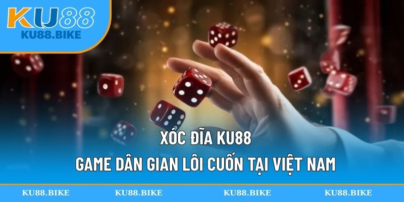 xóc đĩa ku88xóc đĩa ku88