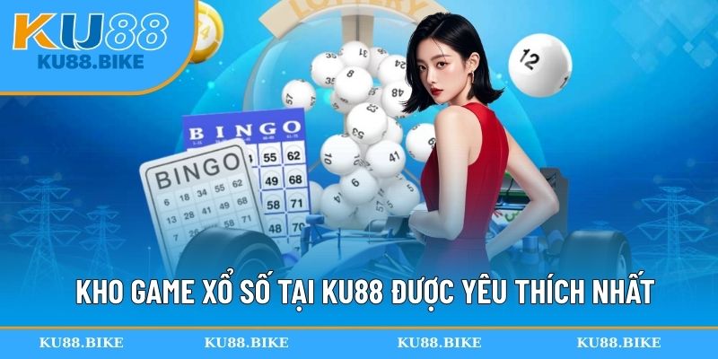 Kho game xổ số tại Ku88 được yêu thích nhất