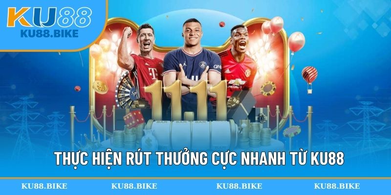 Thực hiện rút thưởng cực nhanh từ KU88