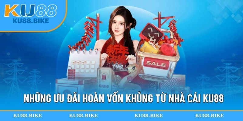 Các ưu đãi thưởng, hoàn trả khủng từ KU88