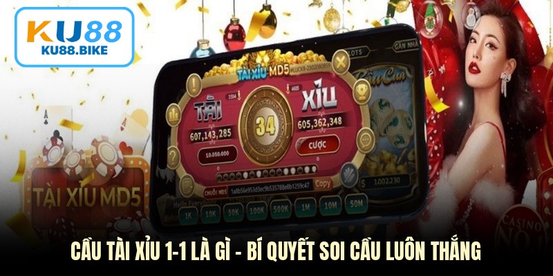 Cầu Tài Xỉu 1-1 Là Gì - Bí Quyết Soi Cầu Luôn Thắng